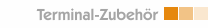 Terminal-Zubehör